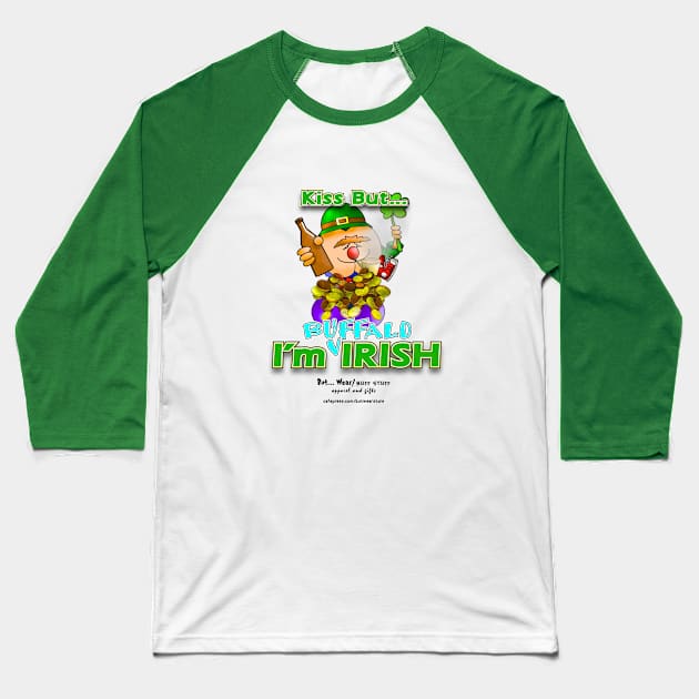 Kiss But... I'm Buffalo Irish Baseball T-Shirt by McCullagh Art